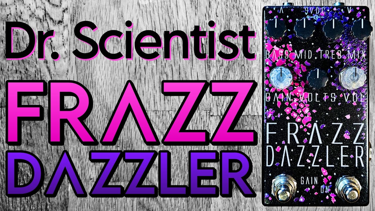 Dr. Scientist Frazz Dazzler - dual-channel fuzz - YouTube