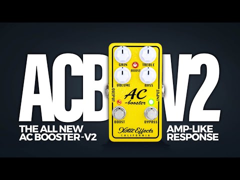 Introducing the AC Booster V2 from Xotic Effects - YouTube