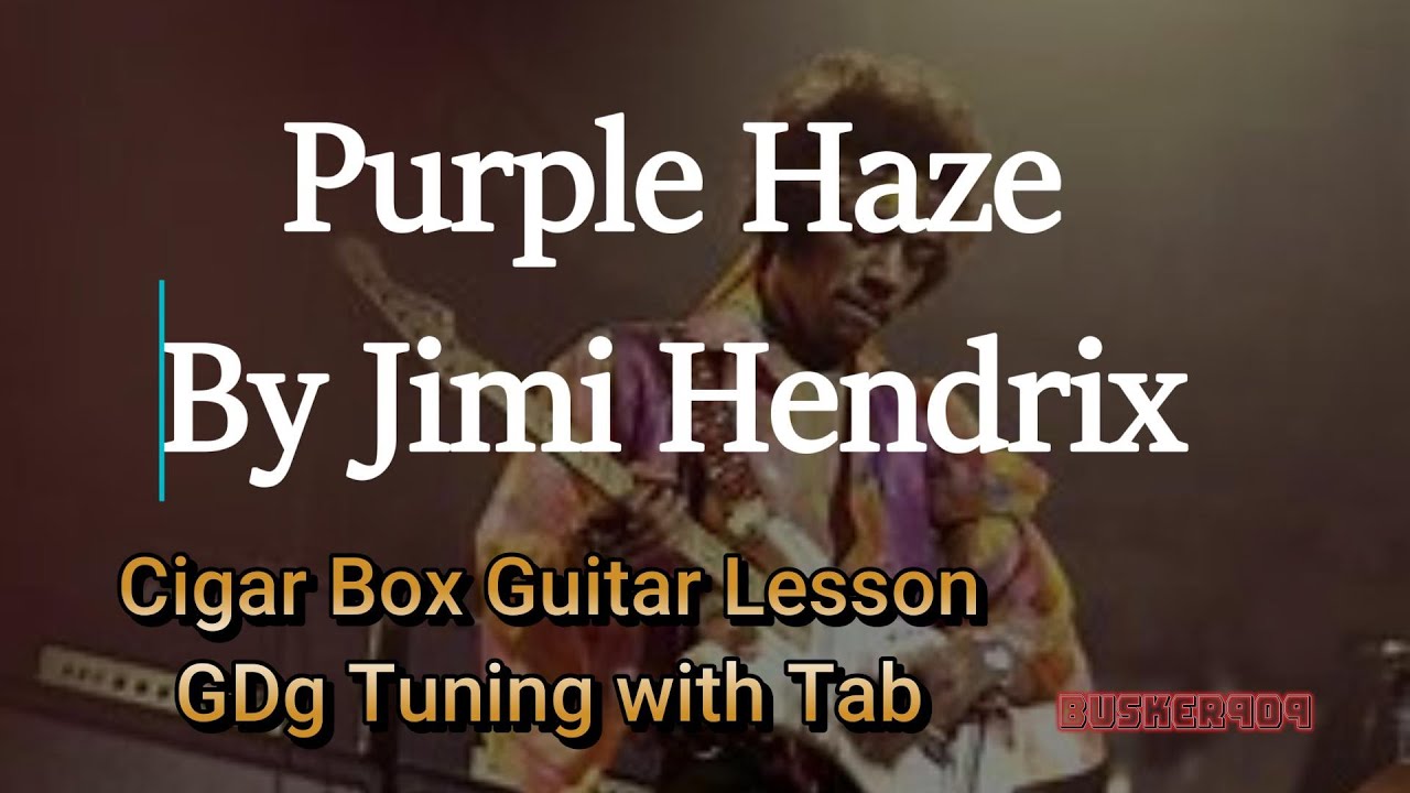 How To Play Purple Haze By Jimi Hendrix In GDg Tuning - Full Cigar
