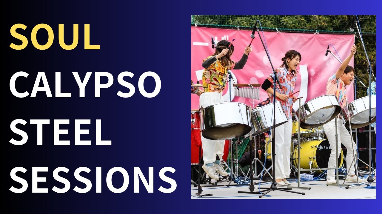SOUL CALYPSO STEEL SESSIONS 】Introduction Video / 【ソウル