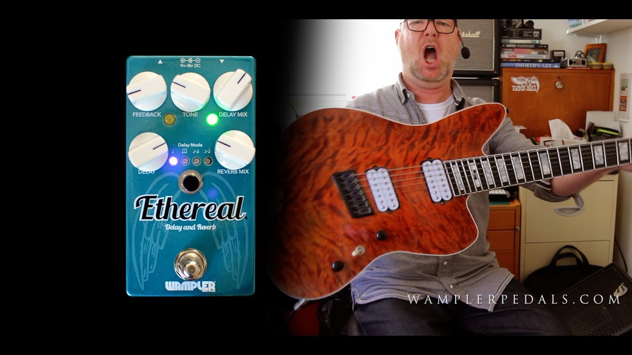 Wampler: ETHEREAL Delay & Reverb - Distortion demo - YouTube