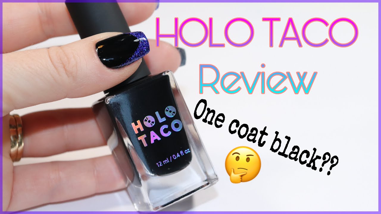 HOLO TACO Review | Testing One Coat Black and Glossy Taco