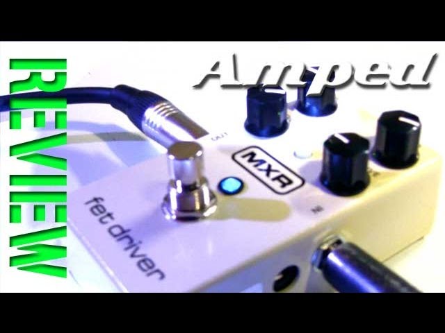 MXR FET Driver - Amp In a Box - YouTube