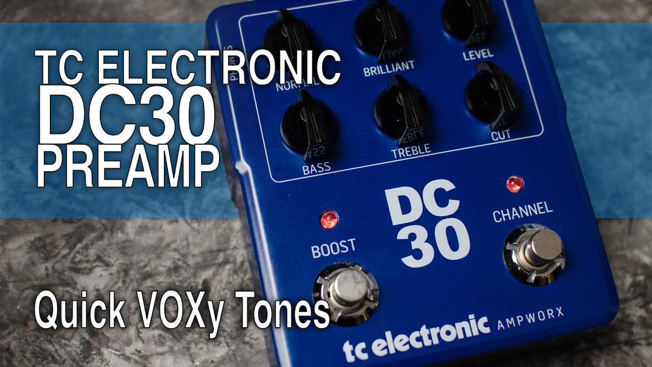 TC Electronic Ampworx DC30 Preamp | Quick VOXy Tones (no talk