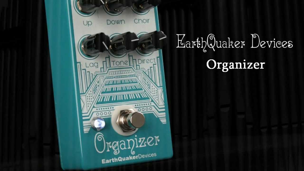Earthquaker Devices Organizer - YouTube