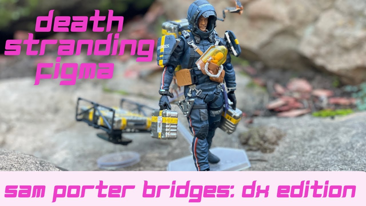 Death Stranding Figma Sam Porter Bridges Edition DX - YouTube