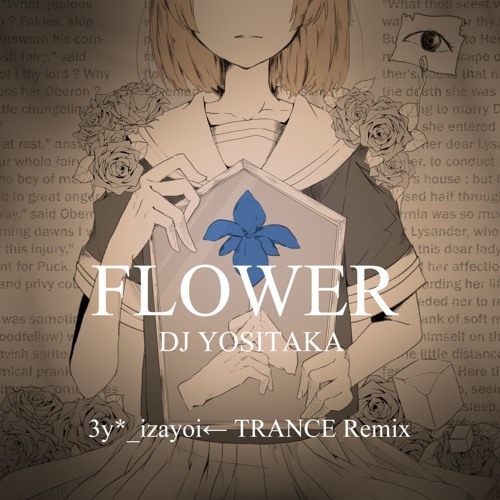 Stream DJ YOSHITAKA FLOWER TRANCE風アレンジ 3y- Izayoi← REMIX by