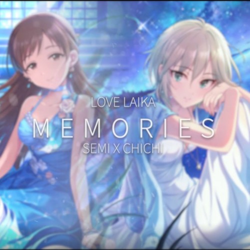 Stream LOVE LAIKA (新田美波×アナスタシア) / Memories by. semi x