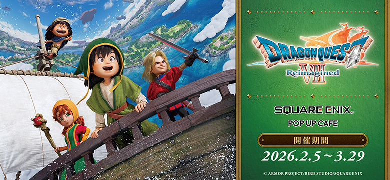 SQUARE ENIX POP UP CAFE」のコラボ第三弾は『ドラゴンクエストVII