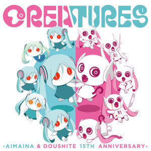 ピノキオピーワンマンライブ「CREATURES」− Aimaina & Doushite 15th