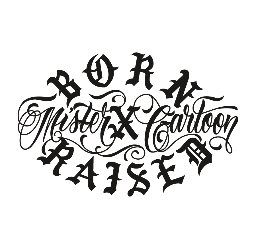 Born X Raised: BORN X RAISED + MR. CARTOON 