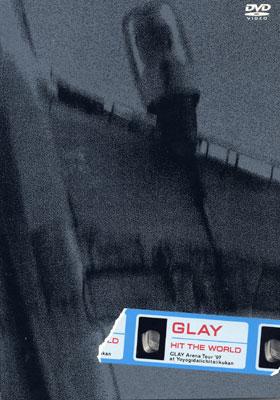HIT THE WORLD GLAY Arena Tour '97 at Yoyogidaiichitaiikukan : GLAY
