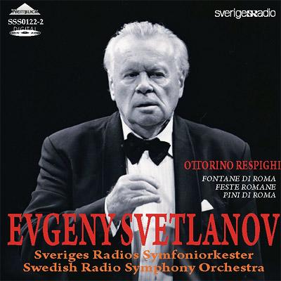 ローマ三部作 エフゲニー・スヴェトラーノフ＆スウェーデン放送交響楽