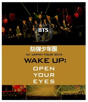防弾少年団 1st JAPAN TOUR 2015｢WAKE UP:OPEN YOUR EYES｣ : BTS