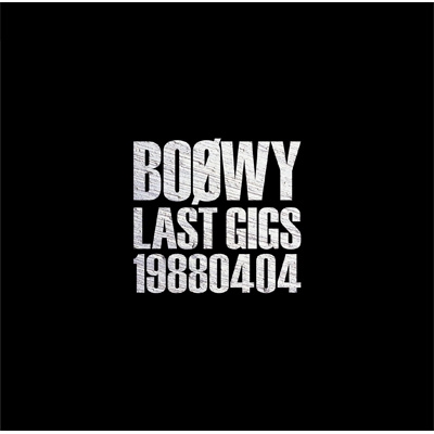 LAST GIGS -1988.04.04- : BOOWY | HMV&BOOKS online - UPCY-7572/3