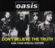 Don't Believe The Truth -Asiatour Edition : OASIS | HMV&BOOKS
