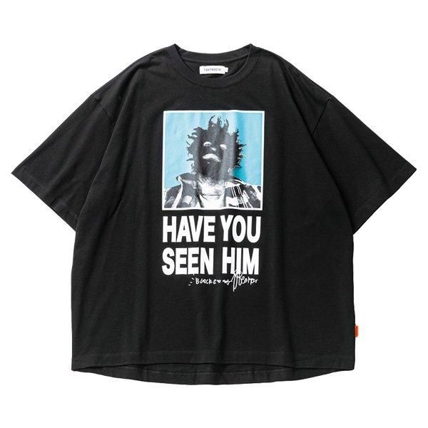 soldout! _ TBPR FW24-TBKB11 HAVE YOU SEEN HIM T-SHIRT