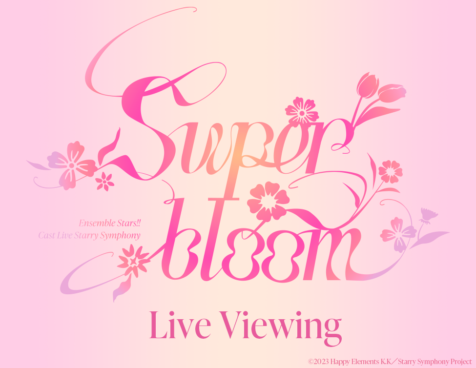 Ensemble Stars!! Cast Live Starry Symphony – Superbloom – Live