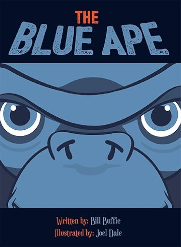 The Blue Ape: Buffie, Bill, Dale, Joel: 9781939550828: Amazon.com