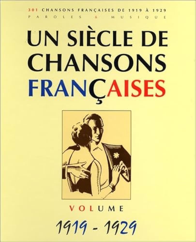 Un Siècle de Chansons Françaises 1919-1929 : Collectif: Amazon.fr