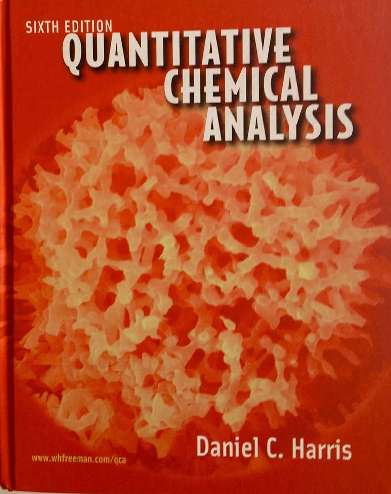 Quantitative Chemical Analysis, Sixth Edition: Harris, Daniel C