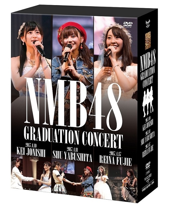 NMB48 GRADUATION CONCERT ～KEI JONISHI／SHU YABUSHITA／REINA FUJIE