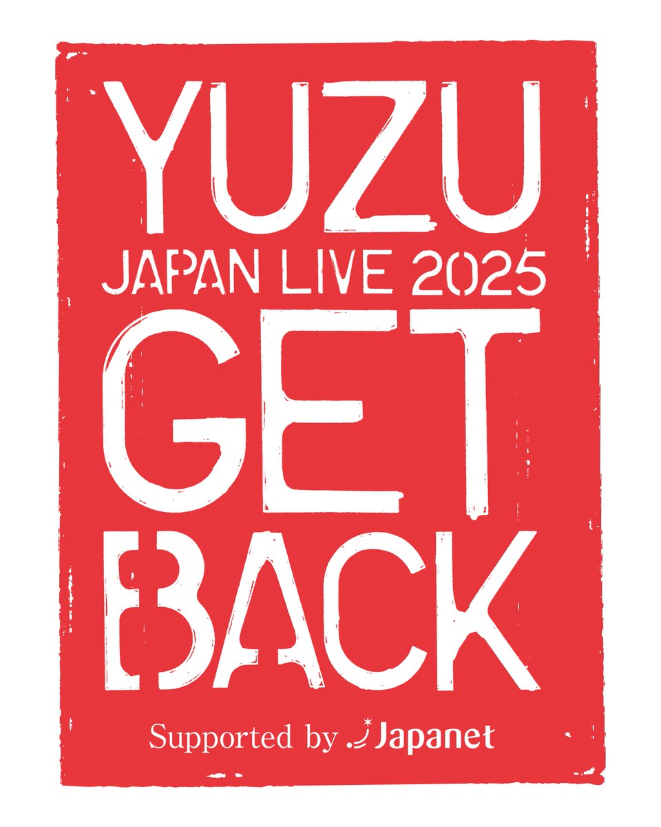 ━━━━━━━━━━━━━ YUZU JAPAN LIVE 2025 GET BACK Supported