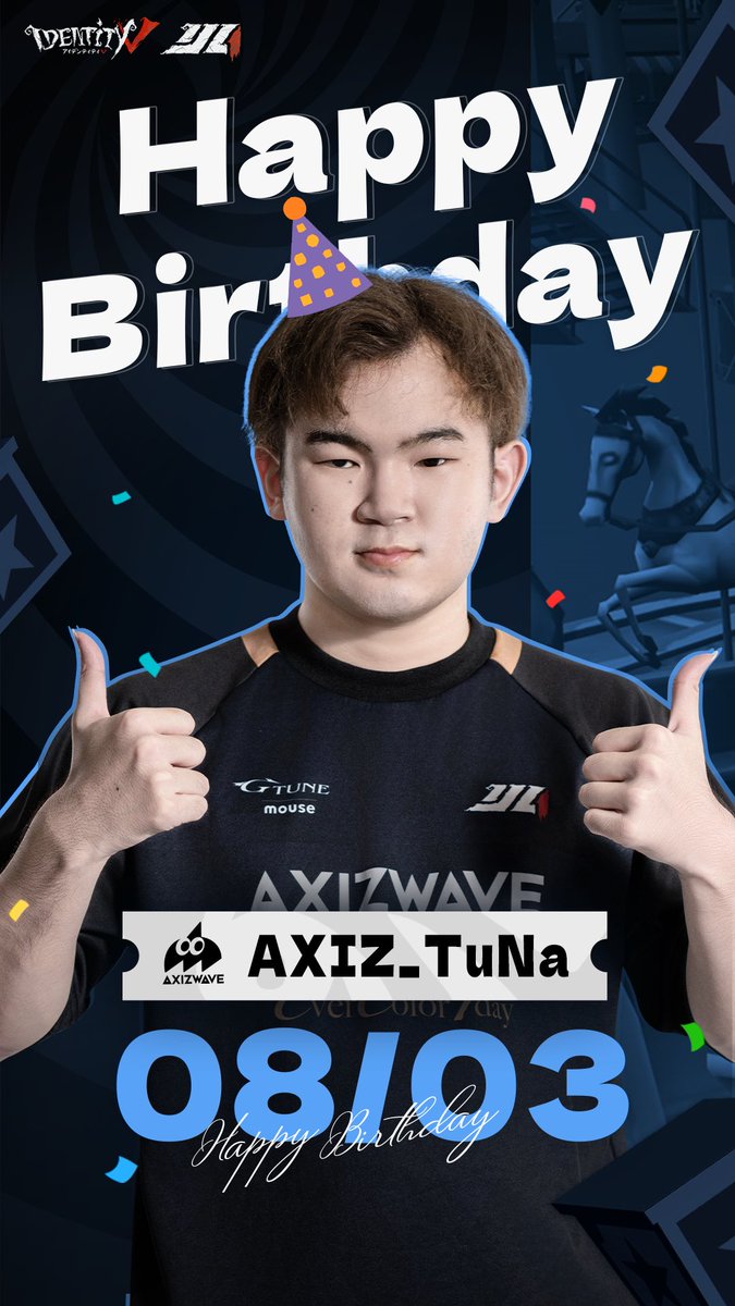 第五人格IJL 🎂HAPPY BIRTHDAY to AXIZ_TuNa選手！