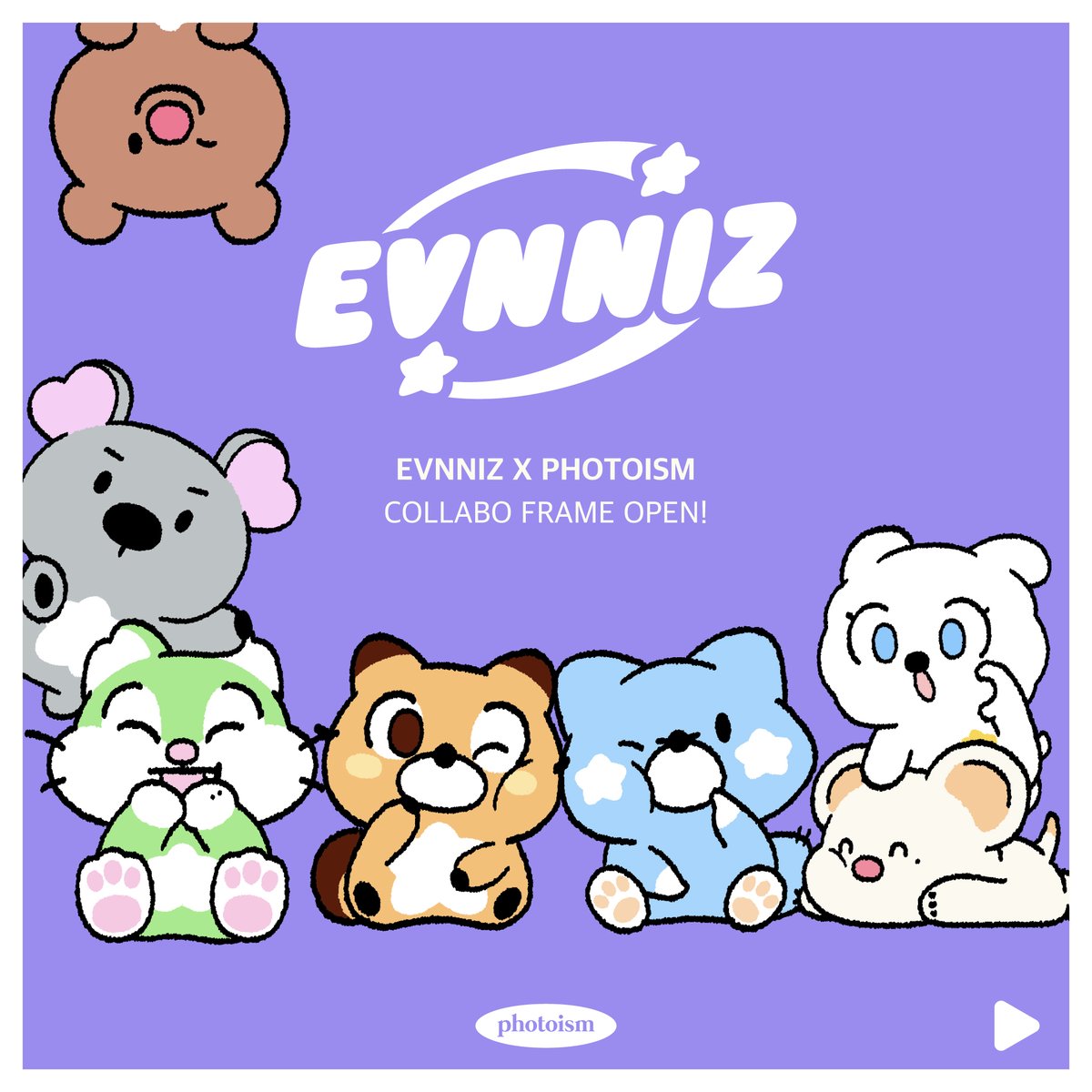 PHOTOISM X EVNNIZ FRAME OPEN ! EVNNEの小さくてかわいい友達EVNNIZと