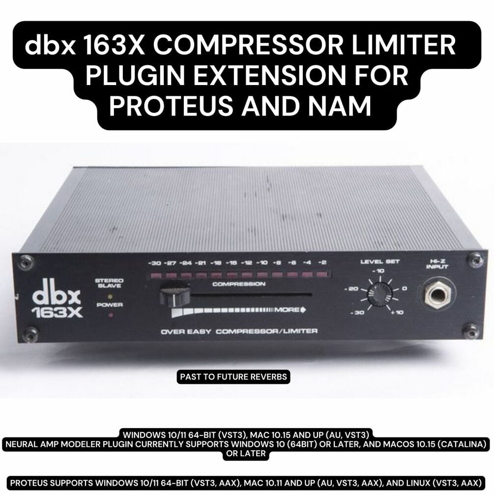 DBX 163X COMPRESSOR PLUGIN EXTENSION (AU, VST3, AAX) FOR PROTEUS