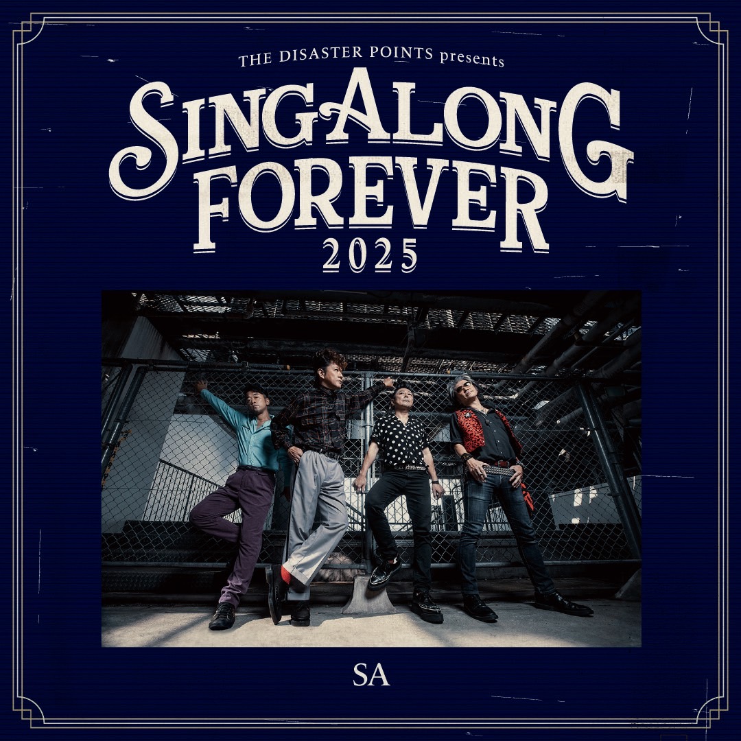 LIVE追加】THE DISASTER POINTS presents 『SING ALONG FOREVER 2025