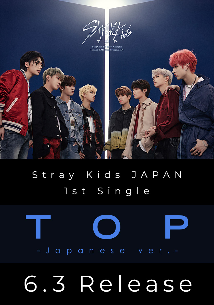 Stray Kids JAPAN 1st Single TOP -Japanese ver.- 6.3 Release