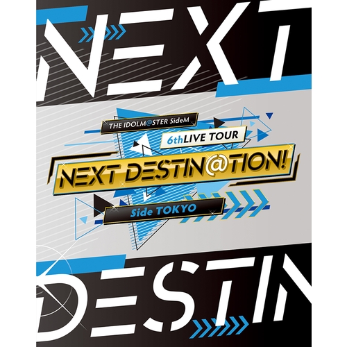 THE IDOLM@STER SideM 6thLIVE TOUR ～NEXT DESTIN@TION!～ Side TOKYO