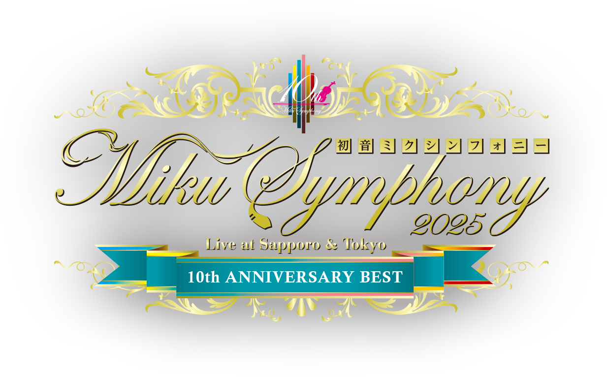 Miku symphony Live at Sapporo & Tokyo - 10th Anniversary Best