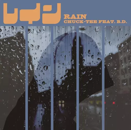 Rain (7INCH)/DJ CHUCK-TEE feat. B.D./CHUCK-TEEのビートとB.D.の