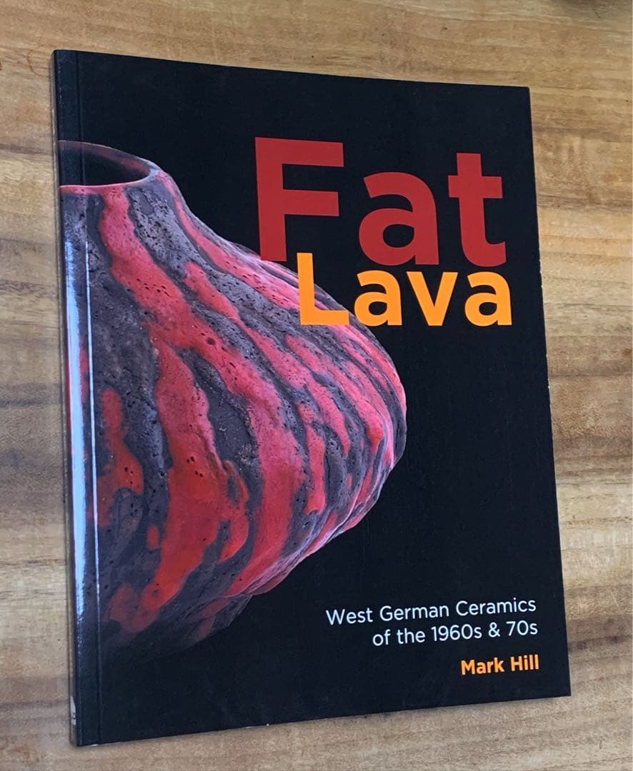 Fat Lava: West German Ceramics / book 本 Fat Lava: West German Ceramics 英語版 - メルカリ